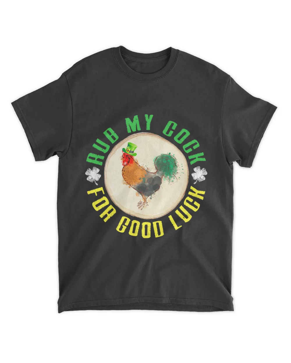 Rub My Cock For Good Luck, Funny St Patrick's Day Chicken T-Shirt Unisex Standard T-Shirt black s