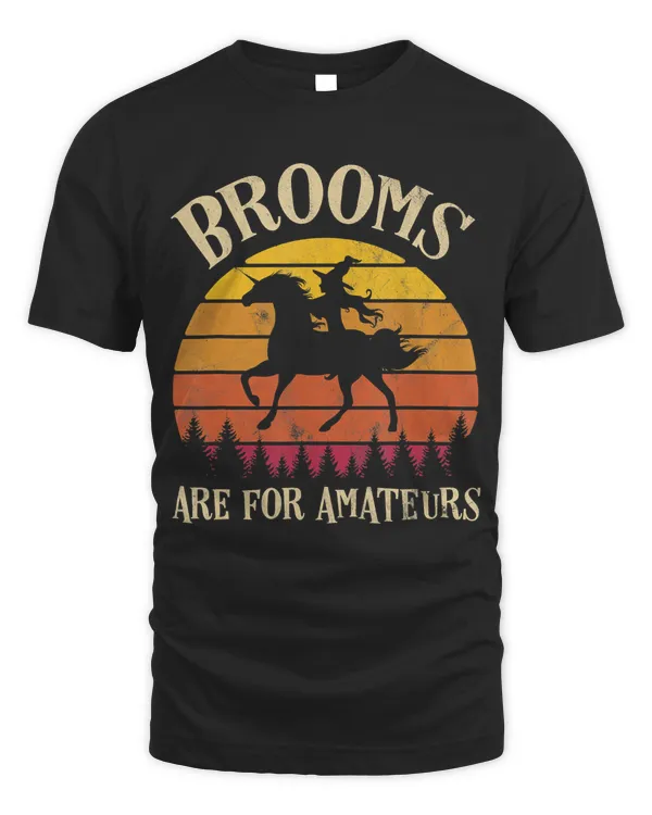 brooms are  amateurs unicorn funny halloween gift