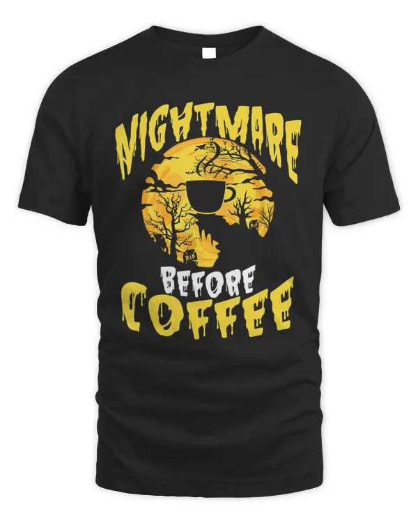 Cool Nightmare Before Coffee  Funny Halloween Costume Gift T-Shirt
