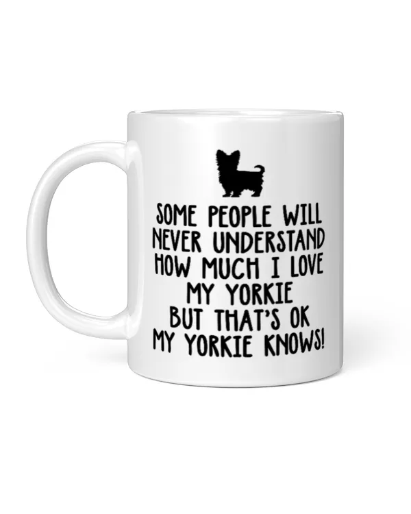 But That's Ok My Yorkie Knows!