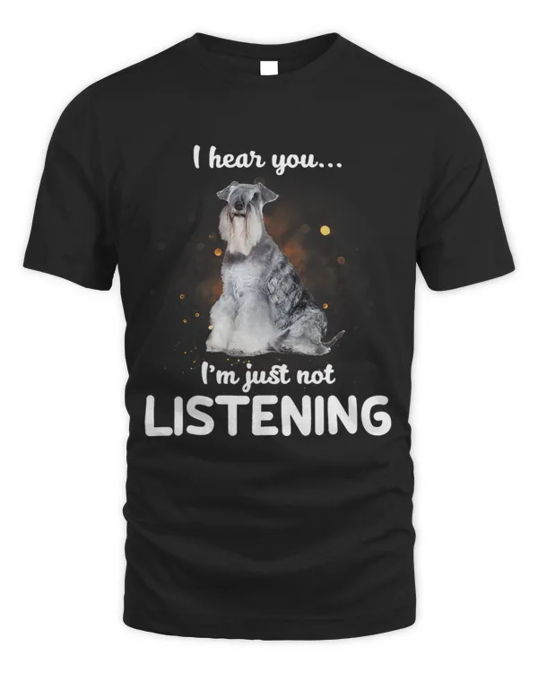 Standard Schnauzer Dog I Hear You Not Listening