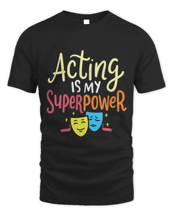 Acting Is My Superpower 2Theatre Quotes