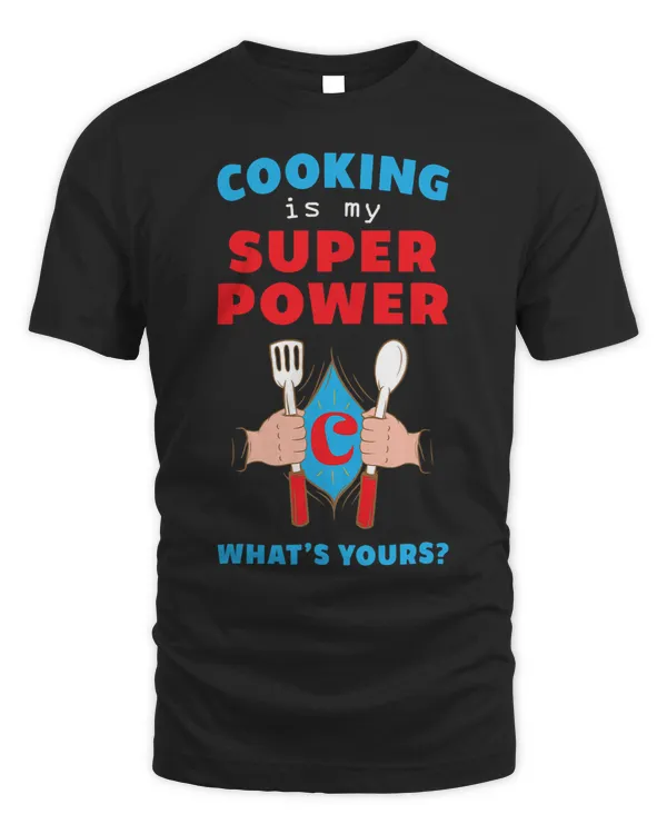 Cooking is My SuperPower. Whats Yours Fun