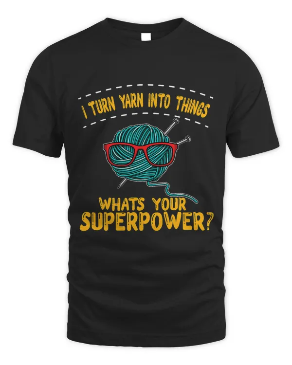 I Turn Yarn into cool Things Whats Your Superpower