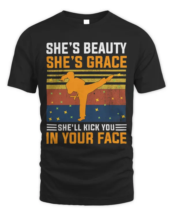 She Is Beauty She Is Grace She Will Kick You In The Face
