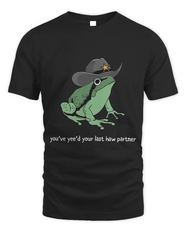 Frog Gift You Just Yeed Your Last Haw Partner Cowboy Frog