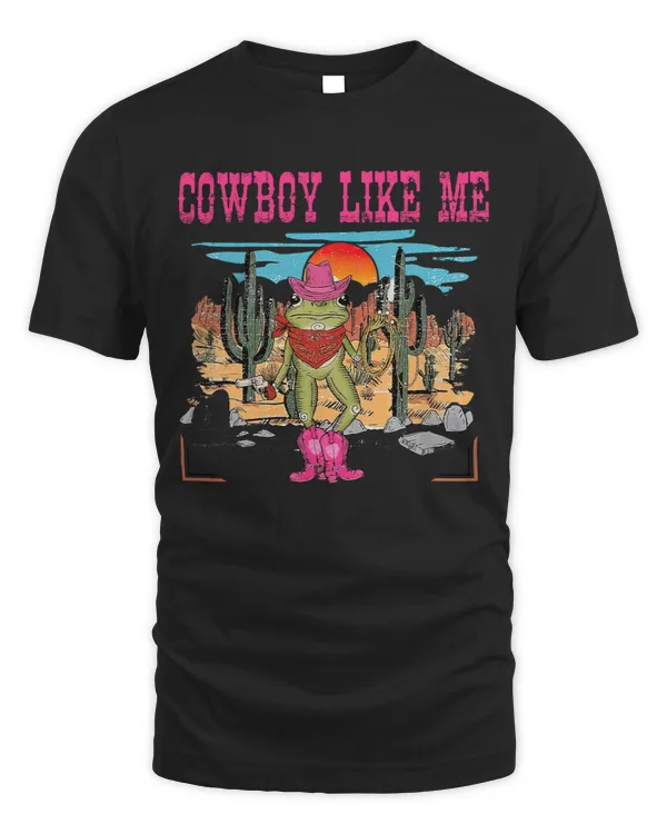 Frog Gift Youre A Cowboy Like Me Western Cowboy Frog