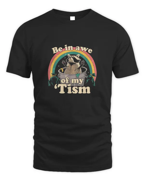 Autism Funny Be In Awe Of My 'Tism Meme Autistic Raccoon