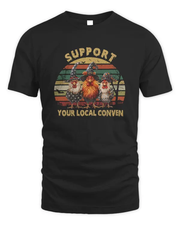 Chicken Support Your Local Coven Witch Farm Lover
