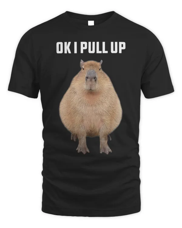 Capybara Mammal Shirt Funny Ok I Pull Up
