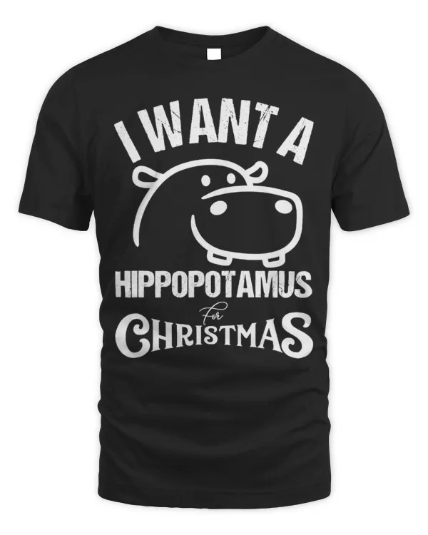 Hippo Pet I Want a Hippopotamus Funny Christmas Animals Lover