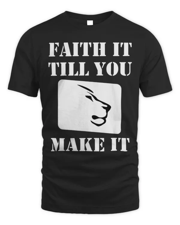 Lion Pet Faith It Until You Make It Lion Strength Graphic