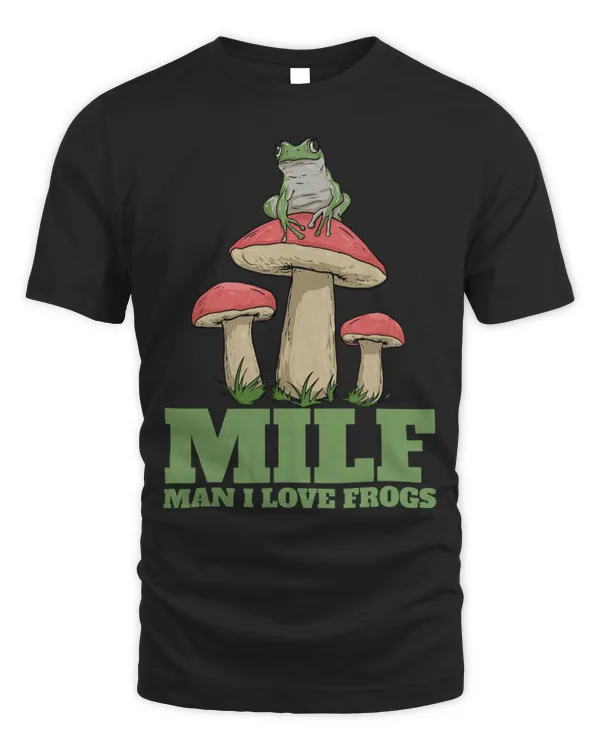 Frog Pet Man I Love Frogs MILF Funny Frog Lover Mens I Love Frogs 6