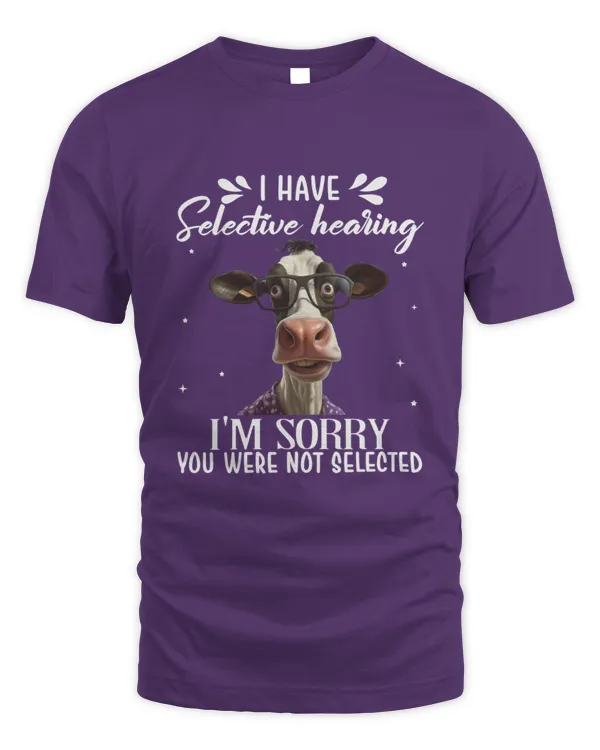 Selective Hearing Cow Sorry Not Selected