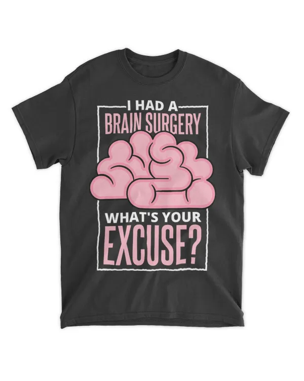 I Had A Brain Surgery WhatS Your Excuse Brain Injury