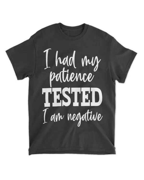 I Had My Patience Tested Im Negative 2Funny Sarcasm Lover