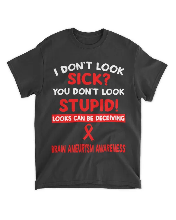 Looks can be deceiving BRAIN ANEURYSM AWARENESS t shirt