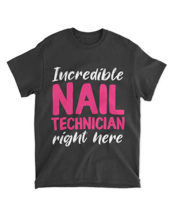 Nail Technician Incredible Nail Tech Artist Manicurist