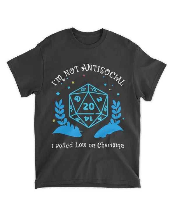 Im Not Antisocial I Rolled Low On Charisma RPG Gamer Quote