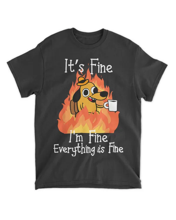 Its Fine Im Fine Everything Is Fine This Is Fine Meme Dog