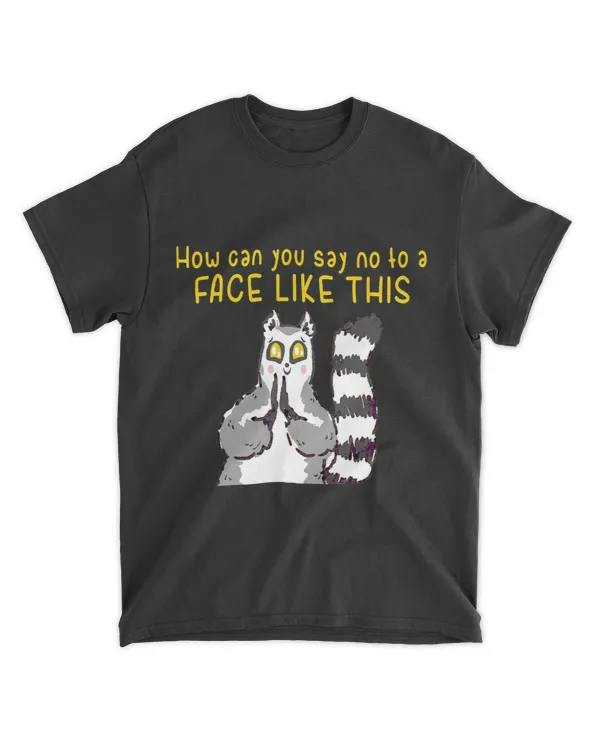 Lemur Lover How Can You Say No Face