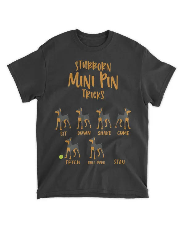 Miniature Pinscher Stubborn Tricks Dog Whelp Funny Gift T-Shirt