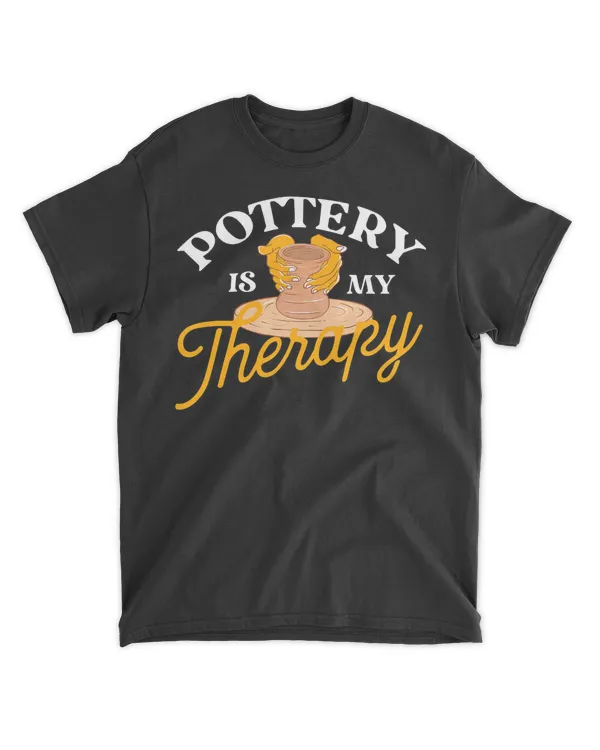 Pottery Is My Therapy - Ceramic Artist Potter Ceramicist T-Shirt