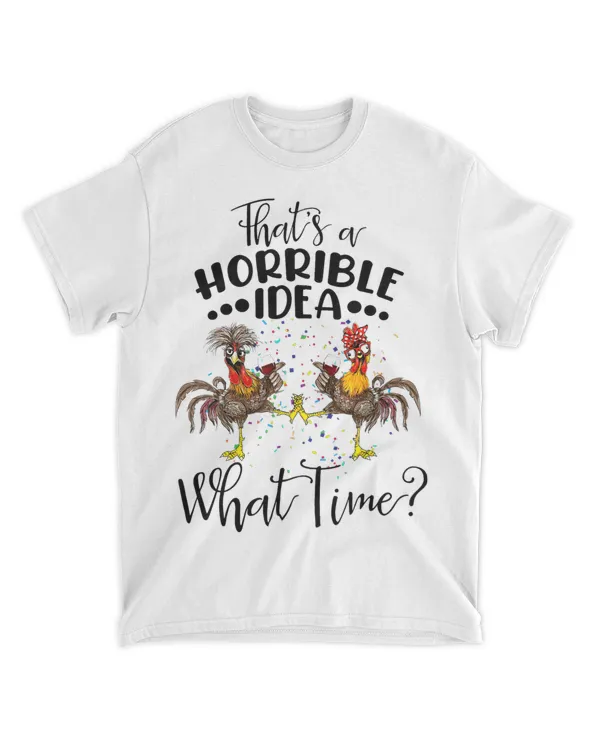 Chicken Thats A Horrible Idea What Time