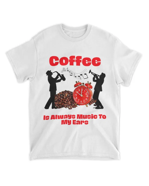 Jazz and Coffee Funny GiftCoffee is Music To My Ears Sax 21