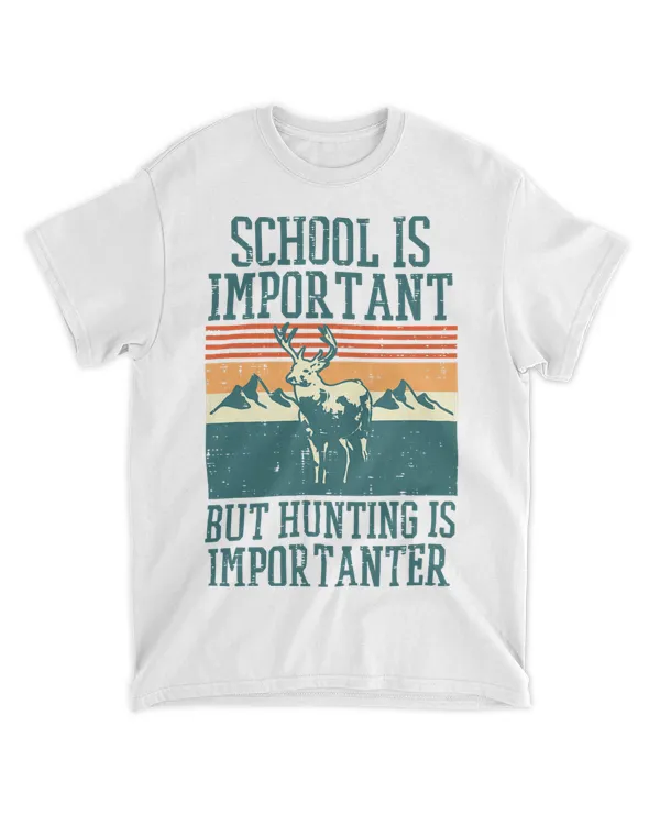 School Important Hunting Importanter Funny Deer Hunter Boys