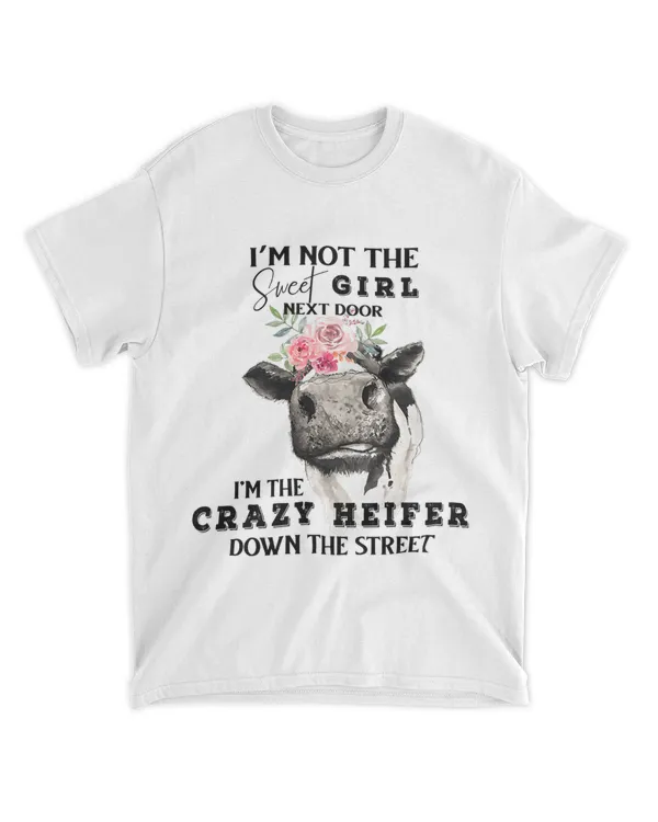 Im Not The Sweet Girl Nexts Door Im The Crazy Cow Animals