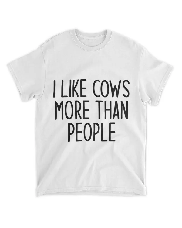 I Like Cows More Than People Sarcastic Cow Funny