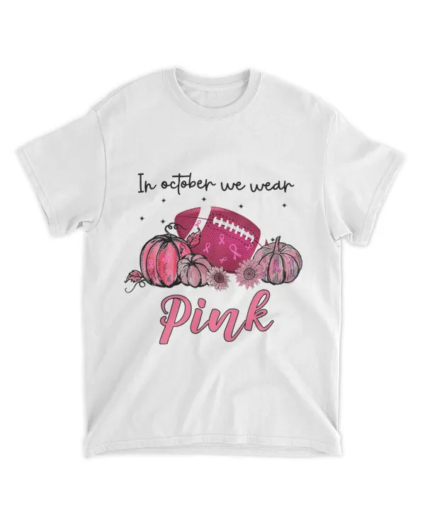 In October We Wear Pink Football Breast Cancer Awareness 98
