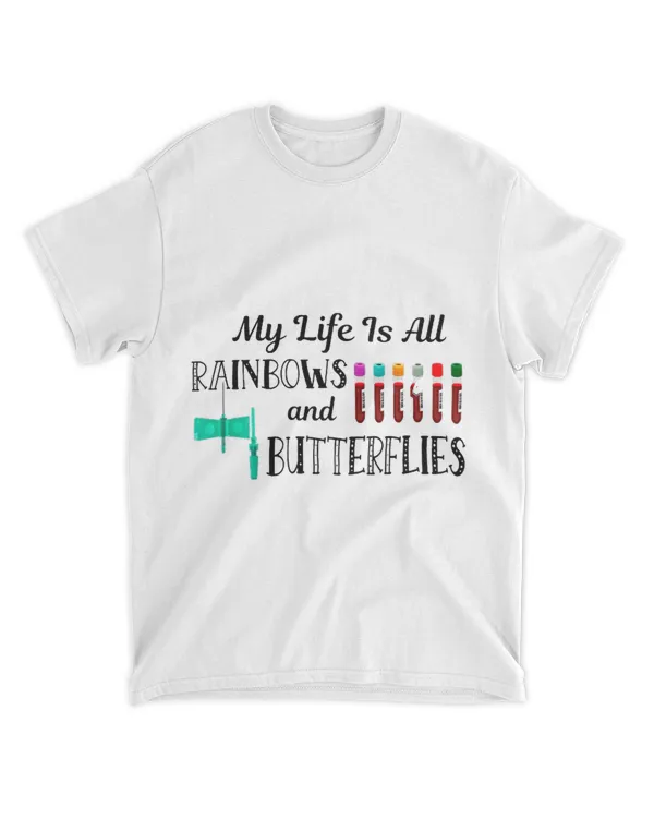 My Life is all Rainbows and butterflies Phlebotomist 21