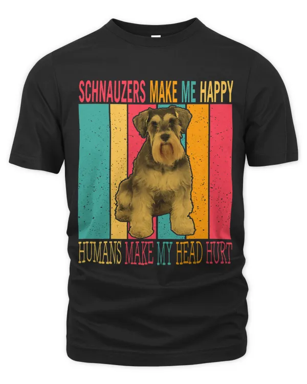 Vintage Retro Schnauzers Make Happy Humans Make Head Hurt