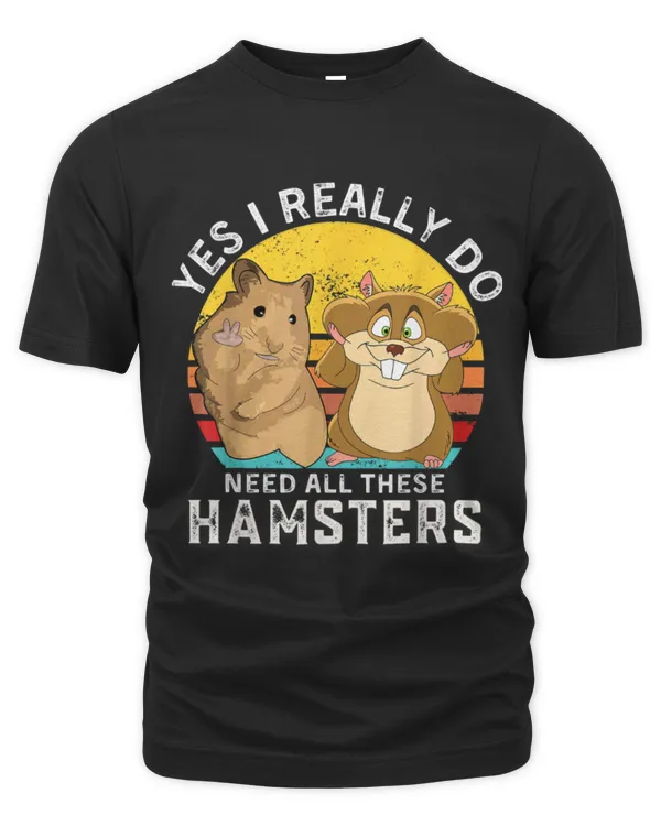 Hamster Pet Quote Yes I Really Do Need All These Hamsters