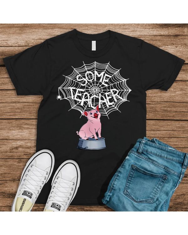 Funny Some Teacher Pig Some Teacher Spiderweb T-Shirt