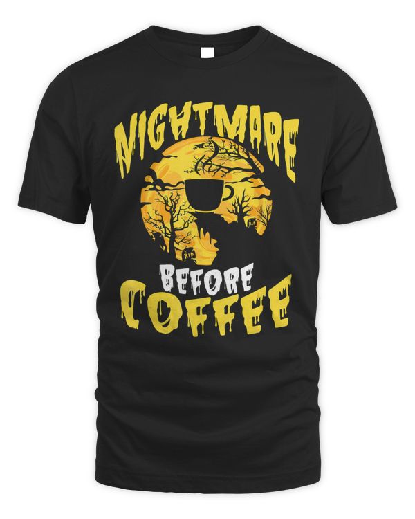 Cool Nightmare Before Coffee  Funny Halloween Costume Gift T-Shirt