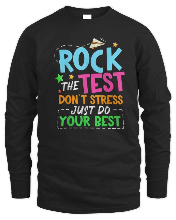 Rock The Test Shirt Don't Stress Just Do Your Best Teache