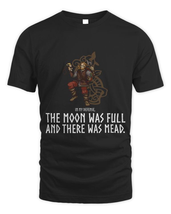 In My Defense The Moon Was Full And There Was Mead Viking 1
