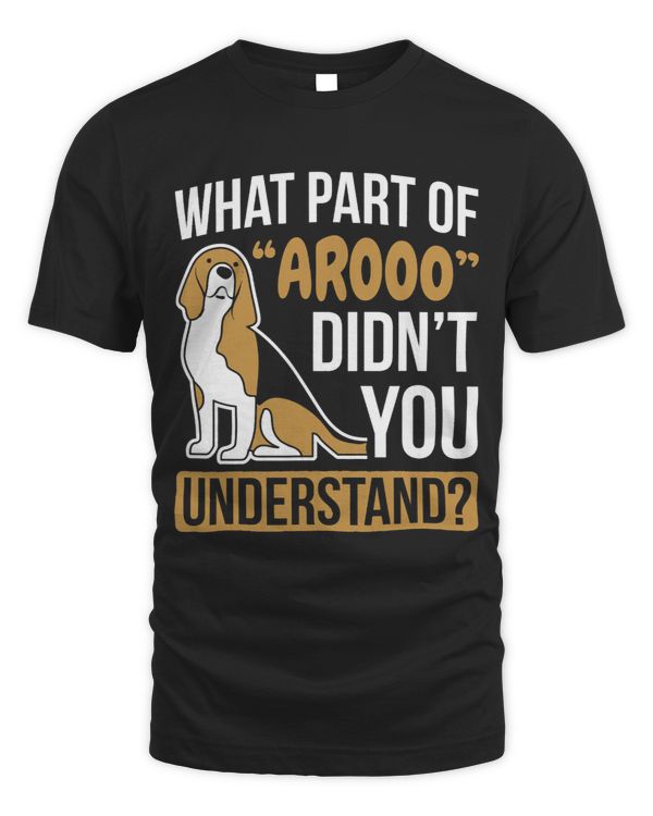 What Part Didnt You Understand Dog Lover Pet Beagles