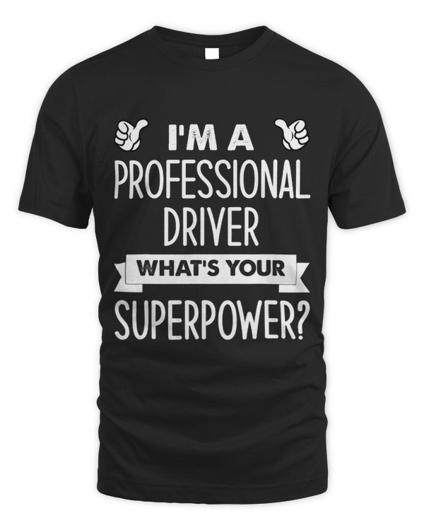 Im A Professional Driver Whats Your Superpower