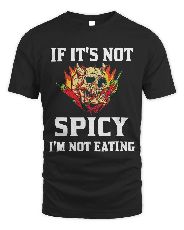 If Its Not Spicy Im Not Eating funny Chili 1