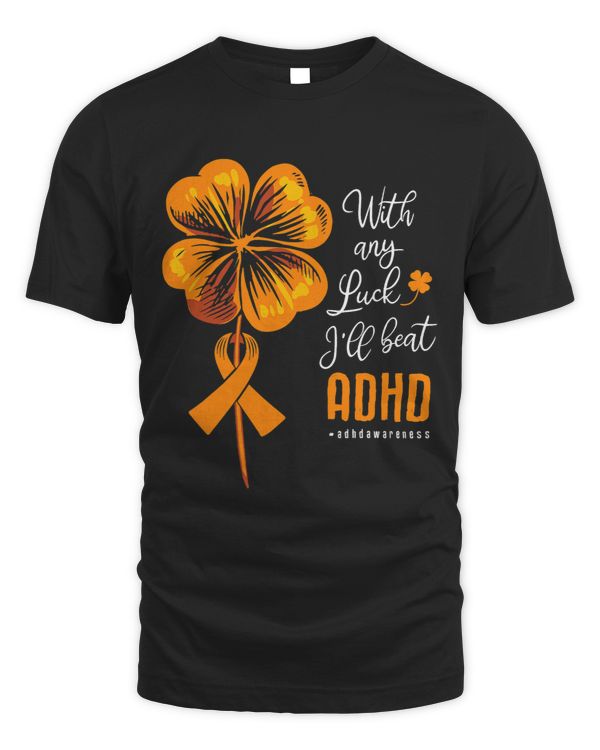 ADHD Awareness With Any Luck Ill Beat ADHD Awareness