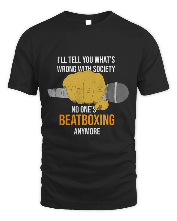 ILL TELL YOU WHATS WRONG WITH SOCIETY NO ONES BEATBOXING