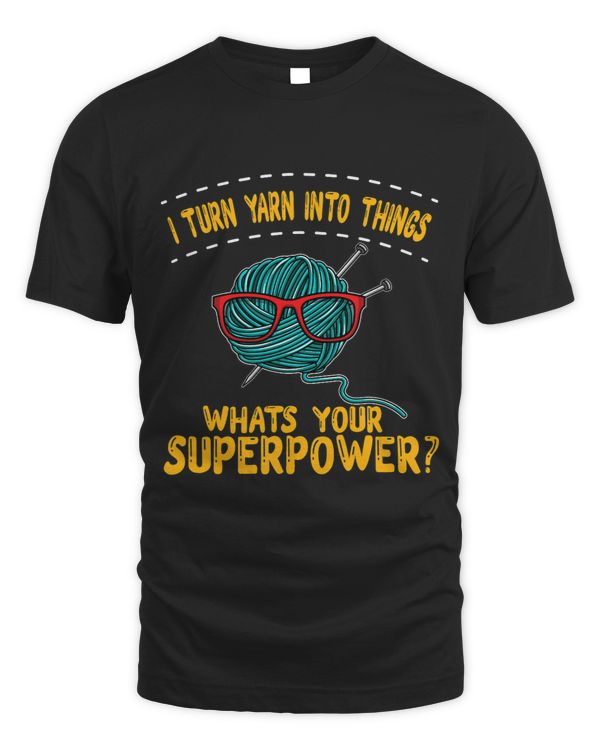 I Turn Yarn into cool Things Whats Your Superpower