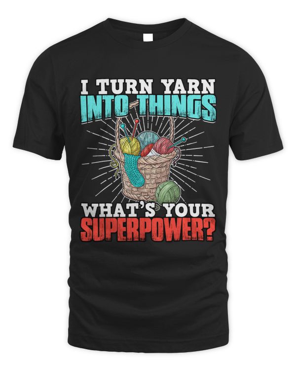 I Turn Yarn Into Things Whats Your Superpower For Crocheters