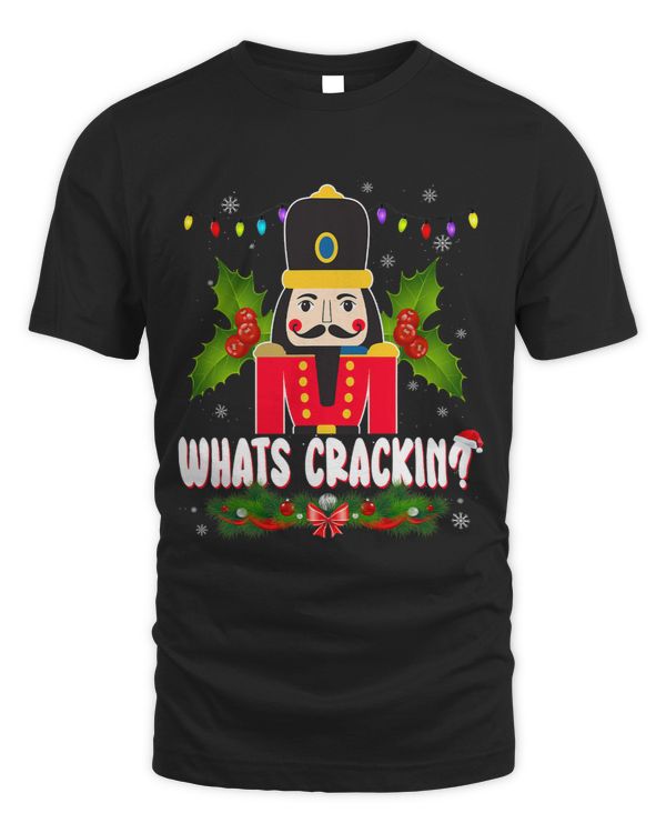 Whats Crackin Funny Christmas Nutcracker Lover