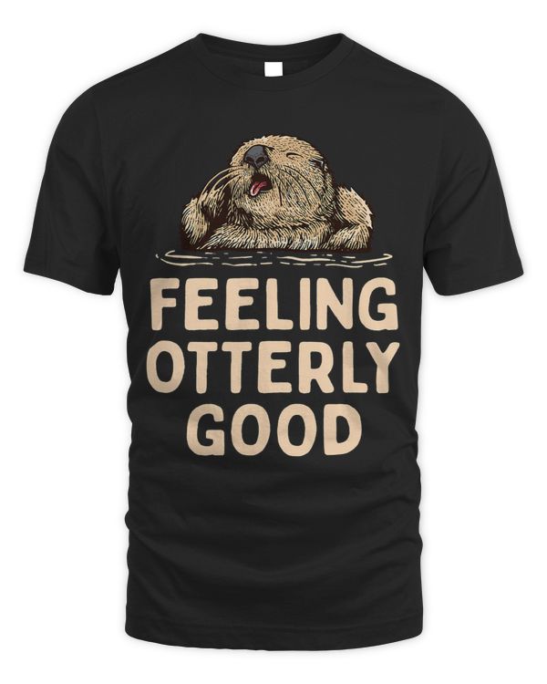 Feeling Otterly Good Otter Lover Positivity Otter 2