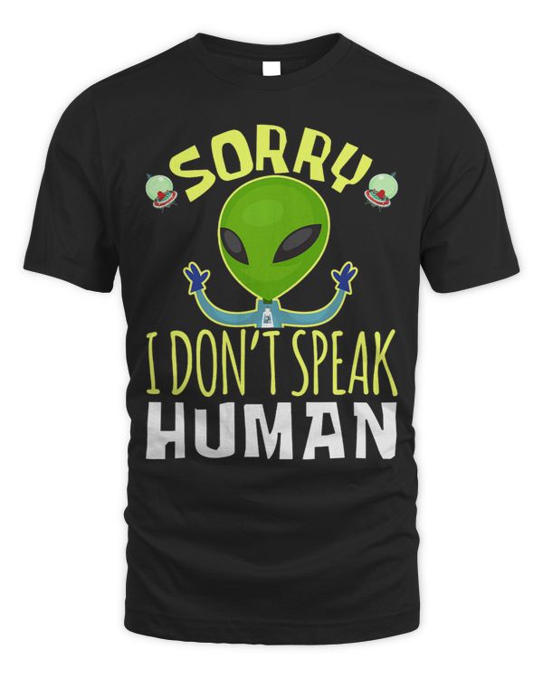 Extraterrestrial Green Face Sorry I Dont Speak Human